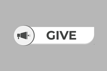 Give Button. Speech Bubble, Banner Label Give