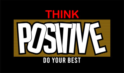 Fototapeta na wymiar think positive typography vector for print t shirt