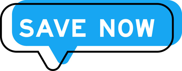 Speech banner and blue shade with word save now on white background