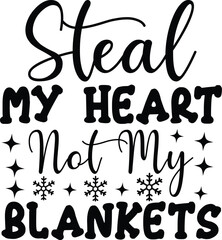 Steal My Heart Not My Blankets svg