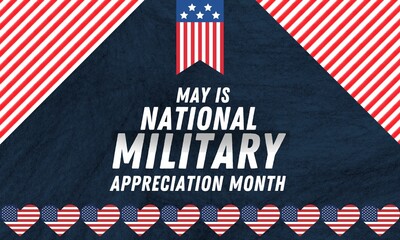 National Military Appreciation Month (NMAM) is celebrated every year in May  - obrazy, fototapety, plakaty