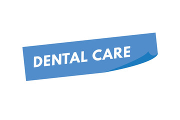 Dental Care text Button. Dental Care Sign Icon Label Sticker Web Buttons