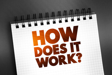 How Does It Work Question text on notepad, concept background