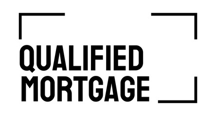 Qualified Mortgage - mortgage meeting specific requirements