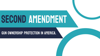 Second Amendment - U.S. constitutional amendment protecting the right to bear arms.