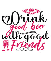 Drink good beer with good friends St Patrick's day design, St Patrick's day SVG, St Patrick's day bundle ,design bundle, cutting file, SVG design bundle, t shirt design 