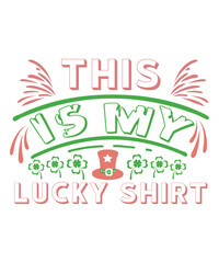 This is my lucky shirt St Patrick's day design, St Patrick's day SVG, St Patrick's day bundle ,design bundle, cutting file, SVG design bundle, t shirt design 