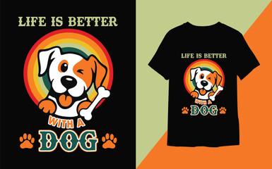 Life is better with a dog t-shirt design