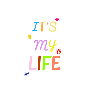 It's my life text written on abstract white background, graphic design illustration wallpaper, positive thoughts on life, inspirational words wallpaper 