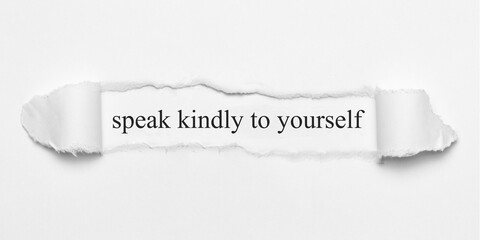 speak kindly to yourself	