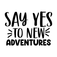 Say Yes to New Adventures