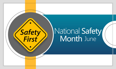 National safety month is observed every year in June to remind us the importance of safety and awareness of our surroundings. Vector illustration