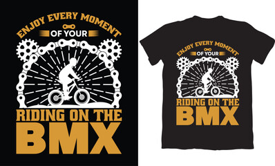 ENJOY EVERY MOMENT OF YOUR RIDING ON THE BMX-BMX BIKE T-SHIRT DESIGN GRAPHIC