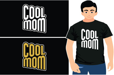 Cool MOM, Mother's Day, Mother's Day Gift, Mom Shirt, Sarcastic Mom Shirt, Mother's Day Shirt, Mama Gift, Mommy, Typography Mom T-shirt Design.