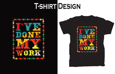 I've done my work new t shirt design, t shirt design, design is very good. Super t shirt design.