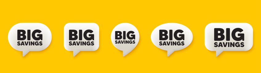 Big savings tag. 3d chat speech bubbles set. Special offer price sign. Advertising discounts symbol. Big savings talk speech message. Talk box infographics. Vector