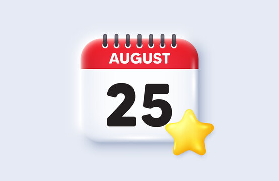 25th day of the month icon. Calendar date 3d icon. Event schedule date. Meeting appointment time. 25th day of August month. Calendar event reminder date. Vector