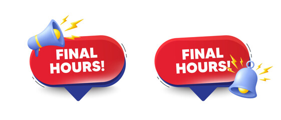 Final hours sale. Speech bubbles with 3d bell, megaphone. Special offer price sign. Advertising discounts symbol. Final hours chat speech message. Red offer talk box. Vector