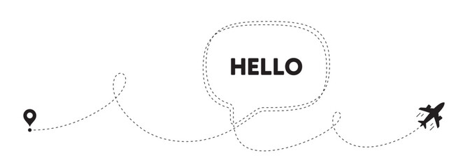 Obraz premium Hello welcome tag. Plane travel path line banner. Hi invitation offer. Formal greetings message. Hello speech bubble message. Plane location route. Dashed line. Vector