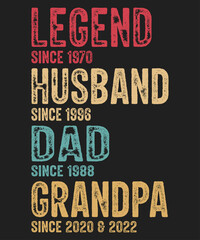 Legend Since 1970 Husband Since 1996 Dad Since 1988 Grandpa Since 2020 & 2022 T-Shirt, Father Day Shirt Print Template