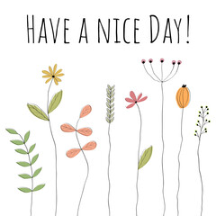 Have a nice day! - Text in englischer Sprache - Hab einen schönen Tag! Grußkarte mit liebevoll gezeichneten Blumen.