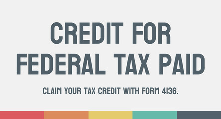 Form 4136 Credit For Federal Tax Paid - Form to claim credit for certain taxes paid