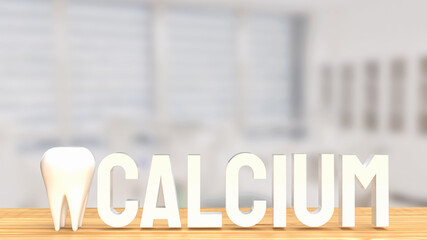 The white calcium text and teeth on wood table 3d rendering