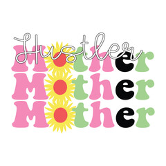 Hustler Mother  Sublimation 