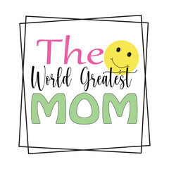 The World Greatest Mom  Sublimation 