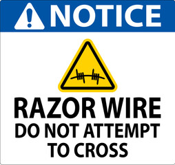 Notice Razor Wire Sign Razor Wire Do not Attempt to Cross