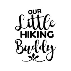 Our Little Hiking Buddy SVG