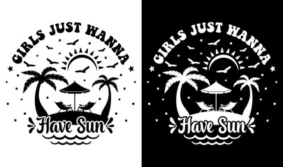 Girls Just Wanna Have Sun Svg File, Vector Printable Clipart, Summer Beach Quote Svg, Beach Quote Cricut, Beach Life Svg, Sea Life Svg