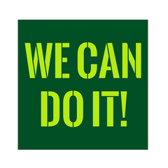 We can do it Phrase Message on a Transparent Background