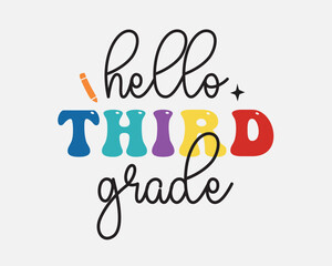 Hello third grade Back to School quote retro typographic sublimation art on white background