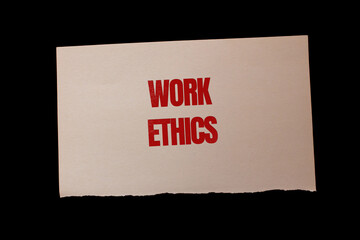 Work Ethics symbol. Torn paper background with Work Ethics text on it.