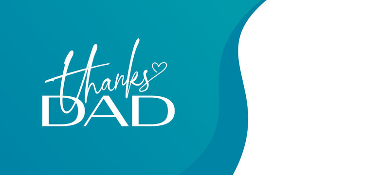 Happy Father's Day, Thanks Dad Father's Day Message, Space to add an Image, Photo, Script, Social Media Post, Facebook, Instagram, Sign, Poster, Thank you Dad