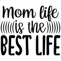 Mom life is the best life