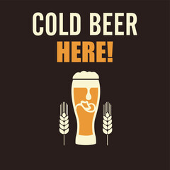 Cold beer here! black background, letters in white and yellow, a glass of delicious beer and wheat on the side.
Fashion Design, Vectors for t-shirts and endless applications.