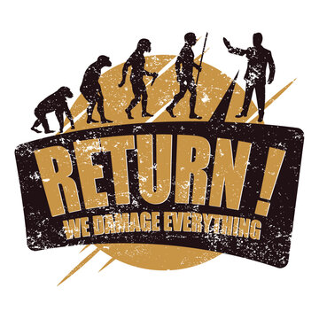 Return we demage everything, darwinian evolution, criticizes the current human being and its damage to the planet.
Fashion Design, Vectors for t-shirts and endless applications.