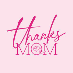 Thanks Mom, Thank You Mom, Mother's Day Message, Mother's Day Image, Mother's Day Design, Mother's Day Text