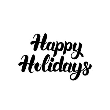 Happy Holidays Handwritten Lettering. Vector Illustration of Ink Brush Calligraphy Isolated over White Background.