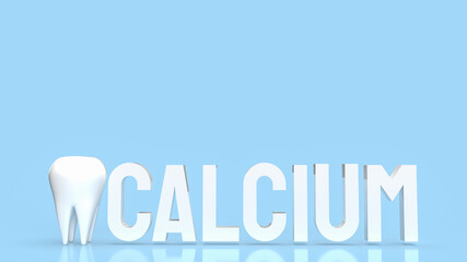The white calcium text and teeth on blue background 3d rendering