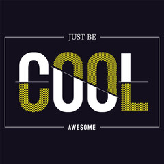 Fototapeta just be cool awesome typography t shirt design,vector illustration Vector obraz