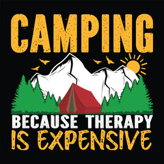 Camping Because Therapy is Expensive, camping t-shirt design