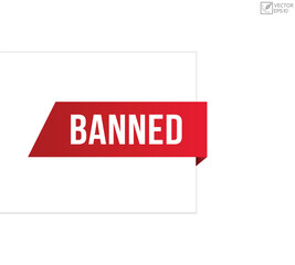 Banned banner design vector illustration.