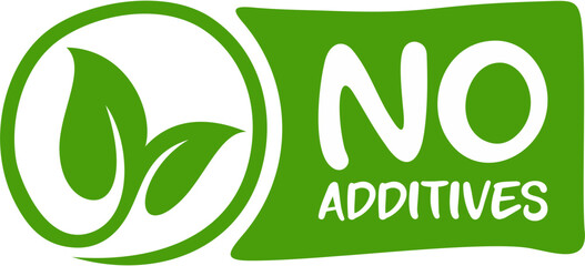 No additives sign for healthy food products label, No Additives vector green organic leaf icon