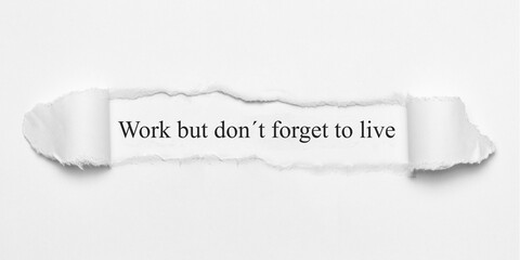 Work but don´t forget to live	