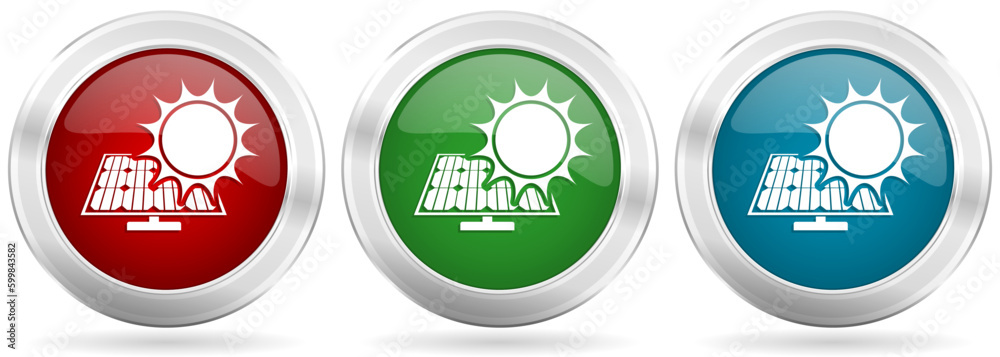 Aufkleber Sun over solar panel vector icon set. Red, blue and green silver metallic web buttons with chrome border