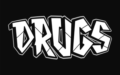Drugs - single word, letters graffiti style. Vector hand drawn logo. Funny cool trippy word Drugs, fashion, graffiti style print t-shirt, poster concept