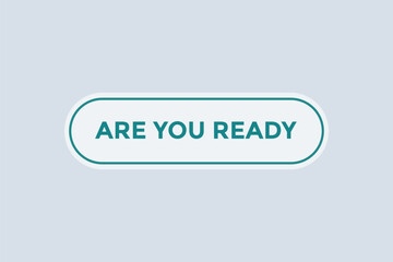 Are you ready button web banner templates. Vector Illustration 

